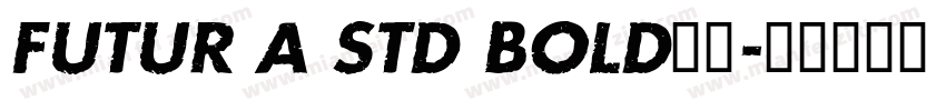 FUTUR A STD BOLD字体字体转换